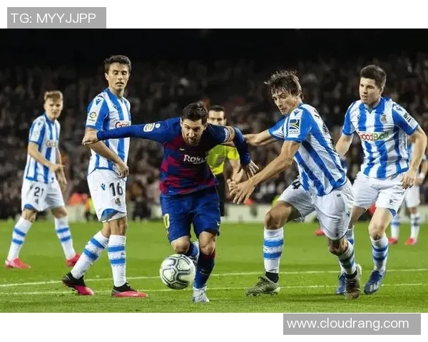 巴萨主场鏖战皇家社会巅峰对决再掀西甲冠军争夺激情